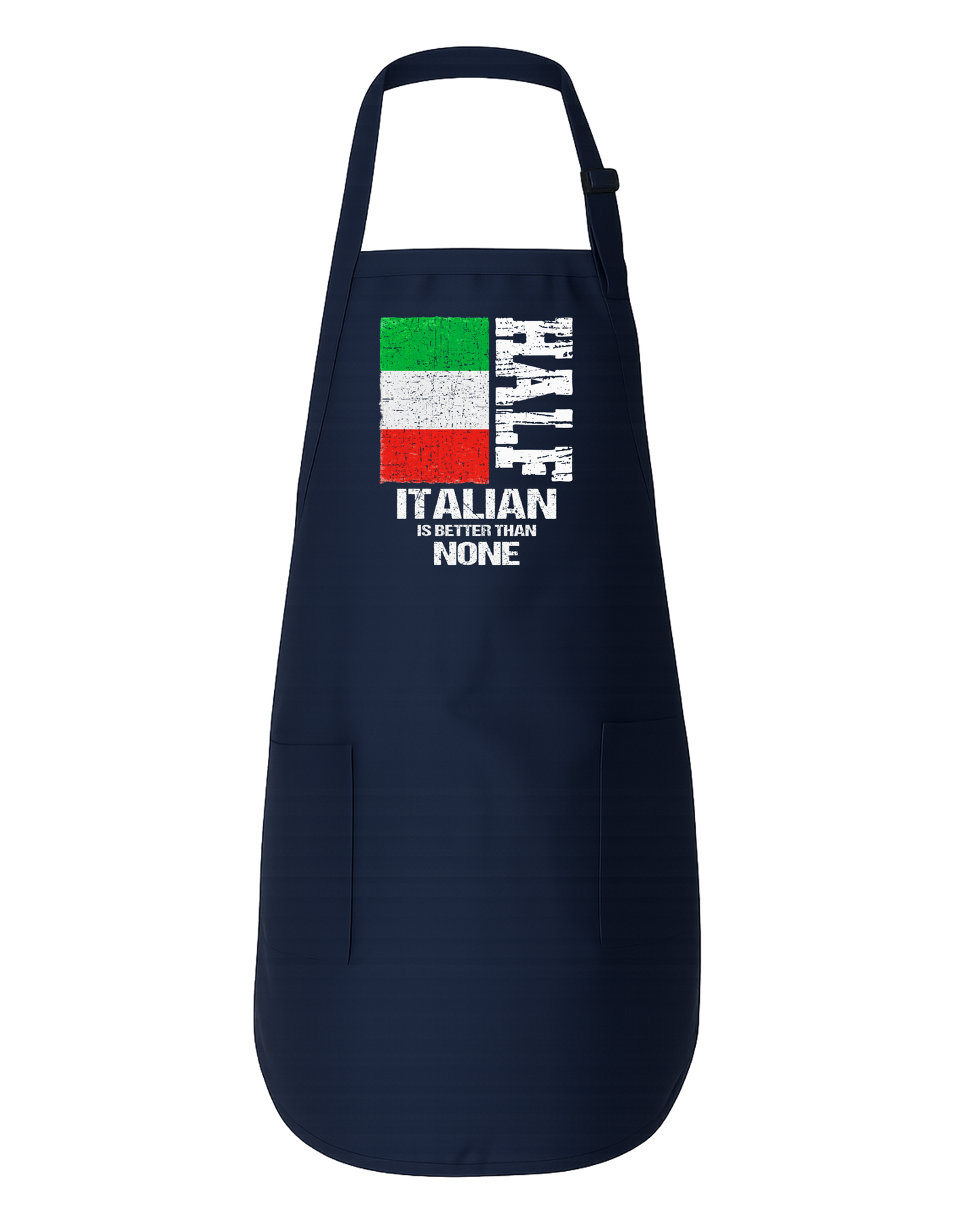 Half Italian is Better Than None Apron