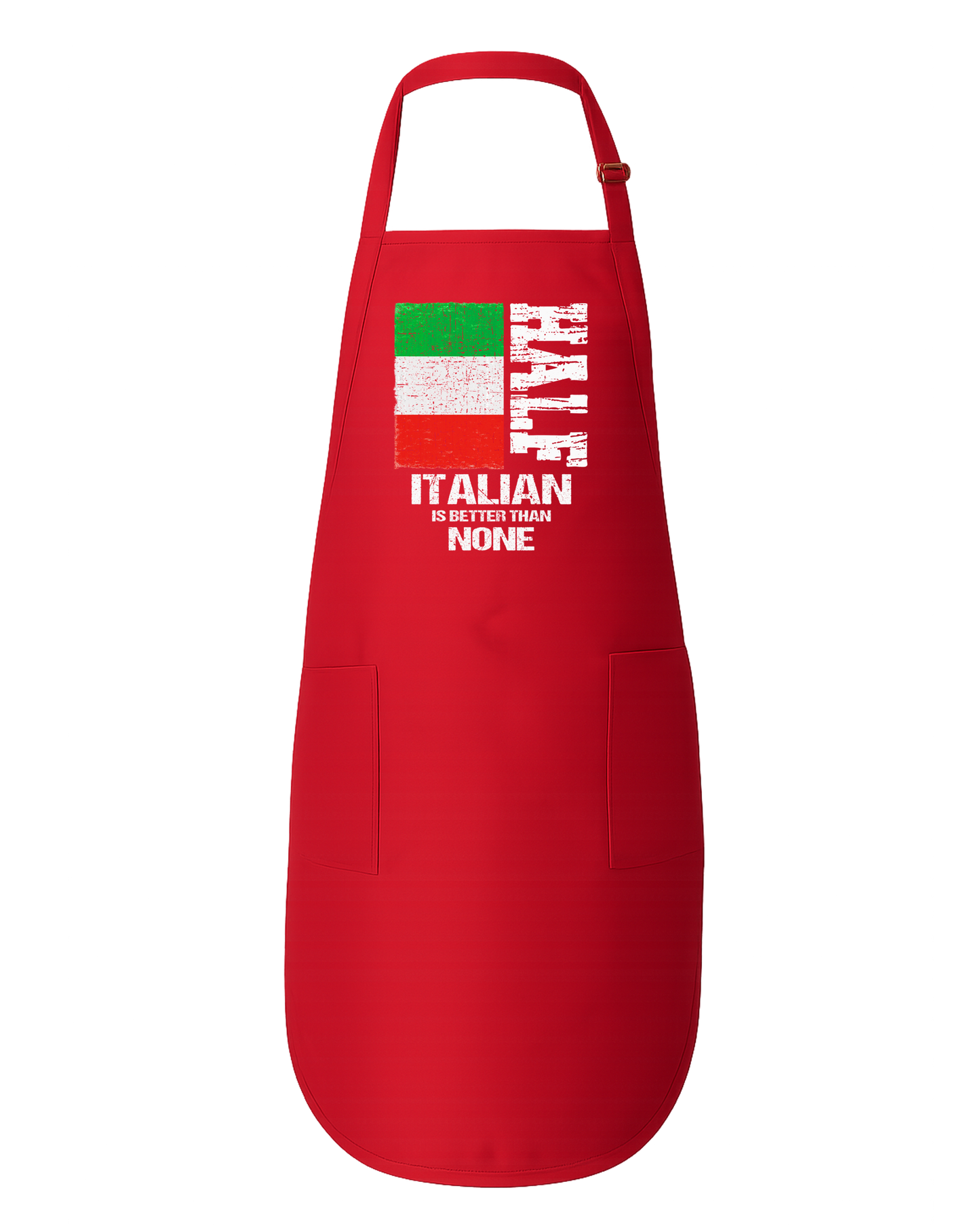 Half Italian is Better Than None Apron